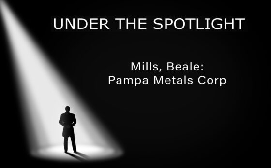 Under the Spotlight – Mills, Beale: Pampa Metals