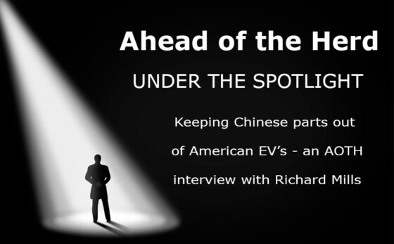 Keeping Chinese parts out of American EV’s – Richard Mills