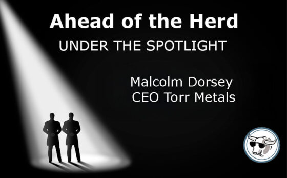 Under the Spotlight –  Malcolm Dorsey, CEO Torr Metals